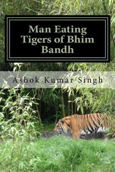 Paperback Man Eating Tigers of Bhim Bandh: Great White Hunter Book