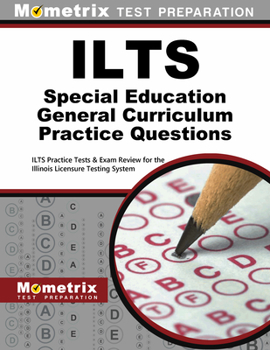Paperback Ilts Special Education General Curriculum Practice Questions: Ilts Practice Tests & Exam Review for the Illinois Licensure Testing System Book