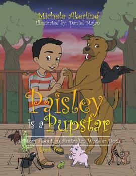 Paperback 'Paisley Is a Pupstar': A Story About an Australian Wonder Dog Book