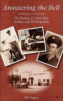 Paperback Answering the Bell: The Stories of a Farm Boy, Soldier, and Working Man Book