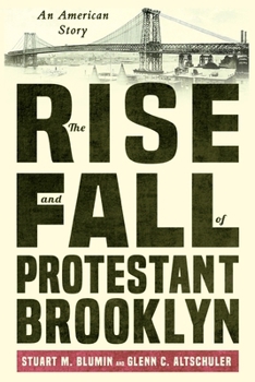 Paperback The Rise and Fall of Protestant Brooklyn: An American Story Book