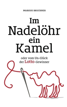 Paperback Im Nadelöhr ein Kamel: oder vom Un-Glück der Lotto-Gewinner [German] Book
