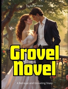 Paperback Grovel Novel: A Betrayal and Groveling Story Book
