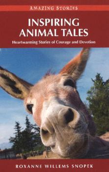 Paperback Inspiring Animal Tales: Heartwarming Stories of Courage and Devotion Book