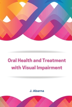 Paperback Assessment of Oral Health and Treatment Needs in population with Visual Impairment Book