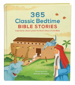 Hardcover 365 Classic Bedtime Bible Stories: Inspired by Jesse Lyman Hurlbut's Story of the Bible Book