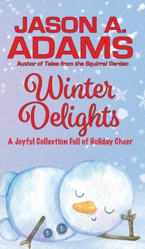 Hardcover Winter Delights: A Holiday Collection of Snow-Covered Stories Book