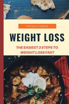 Paperback Weight Loss: The Easiest 3 Steps To Weight Loss Fast Book