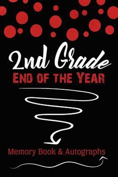 2nd Grade End of the Year Memory Book & Autographs: Red and Black Confetti Keepsake For Students and Teachers