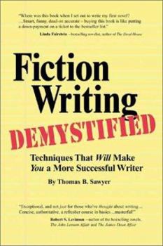 Paperback Fiction Writing Demystified: Techniques That Will Make You a More Successful Writer Book