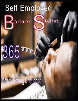 Name: Self Employed Barber Stylist: 365 Money Saving Challenge