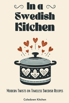 Paperback In a Swedish Kitchen: Modern Twists on Timeless Swedish Recipes Book