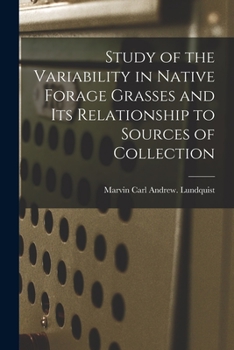 Paperback Study of the Variability in Native Forage Grasses and Its Relationship to Sources of Collection Book
