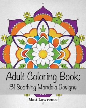 Paperback Adult Coloring Book: 31 Soothing Mandala Designs Book