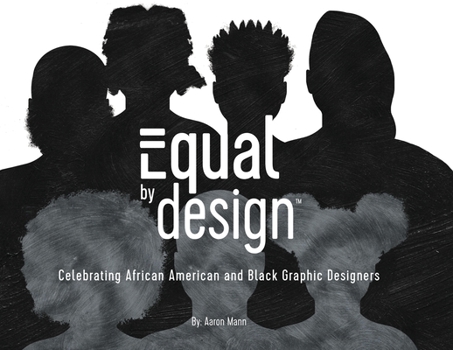 Paperback Equal by Design: Celebrating African American and Black Graphic Designers Book