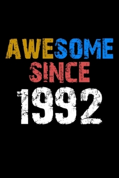 Awesome since 1992  Notebook Birthday Gift: Lined Notebook / Journal Gift, 110 Pages, 6x9, Soft Cover, Matte Finish