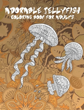 Paperback Adorable Jellyfish - Coloring Book for adults Book