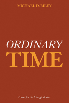 Hardcover Ordinary Time: Poems for the Liturgical Year Book