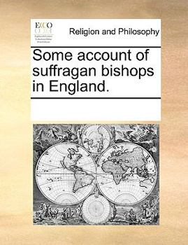 Paperback Some account of suffragan bishops in England. Book