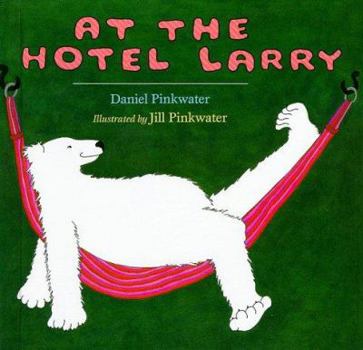 At the Hotel Larry - Book  of the Larry the Polar Bear