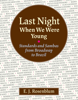 Hardcover Last Night When We Were Young: Standards and Sambas from Broadway to Brazil Book