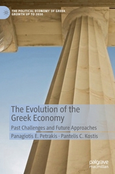 Hardcover The Evolution of the Greek Economy: Past Challenges and Future Approaches Book