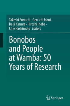 Hardcover Bonobos and People at Wamba: 50 Years of Research Book