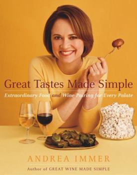 Hardcover Great Tastes Made Simple: Extraordinary Food and Wine Pairing for Every Palate Book