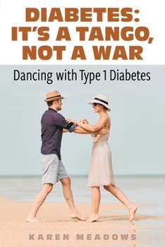 Paperback It's a Tango, Not a War: Dancing with Type 1 Diabetes Book