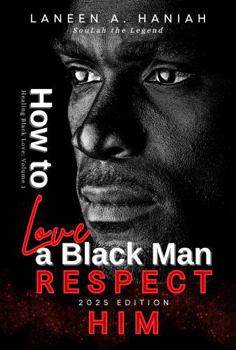 Paperback How to Love a Black Man: RESPECT HIM - 2025 Edition Book