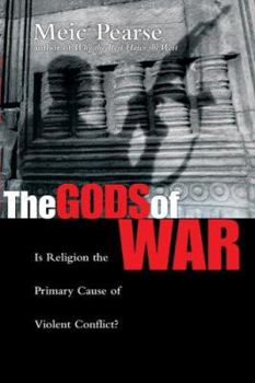 Paperback The Gods of War: Is Religion the Primary Cause of Violent Conflict? Book