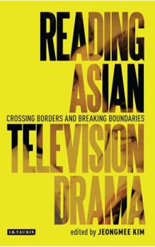 Paperback Reading Asian Television Drama: Crossing Borders and Breaking Boundaries Book