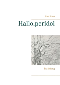 Paperback Hallo.peridol: Erzählung [German] Book