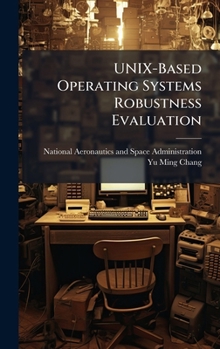 Hardcover UNIX-Based Operating Systems Robustness Evaluation Book