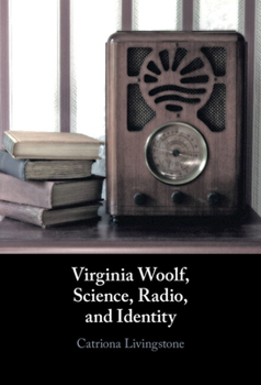 Hardcover Virginia Woolf, Science, Radio, and Identity Book