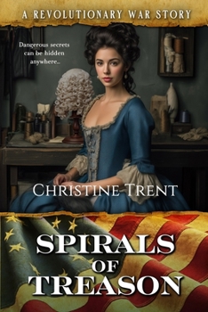 Spirals of Treason : A Revolutionary War Story (Ingram Edition)