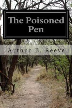 The Poisoned Pen: Further Adventures of Craig Kennedy, Scientific Detective - Book #2 of the Craig Kennedy, Scientific Detective