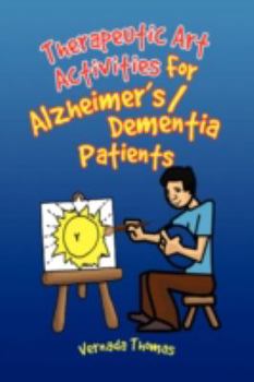 Paperback Therapeutic Art Activities For Alzheimer's/Dementia Patients Book