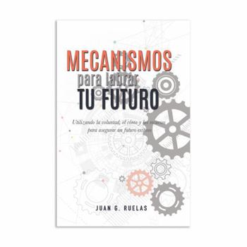 Paperback Mecanismos para labrar tu futuro Book