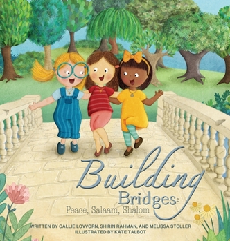 Hardcover Building Bridges: Peace, Salaam, Shalom Book