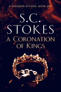 A Coronation of Kings - Book #1 of the A Kingdom Divided