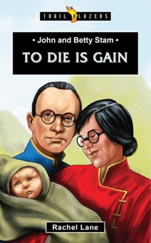 Paperback John and Betty Stam: To Die Is Gain Book