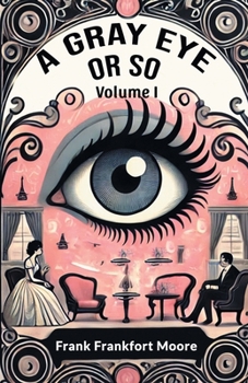 Paperback A Gray Eye Or So Volume I Book