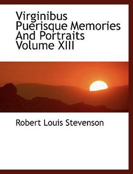 Hardcover Virginibus Puerisque Memories and Portraits Volume XIII Book