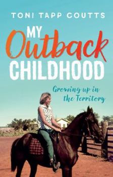 Paperback My Outback Childhood (younger readers): Growing up in the Territory Book