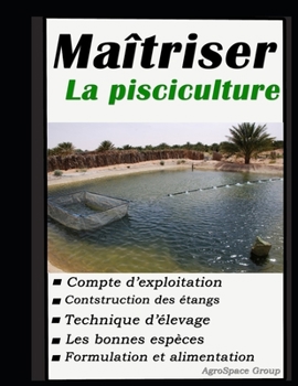 Paperback Ma?triser la pisciculture: Comment ?lever les poissons [French] Book