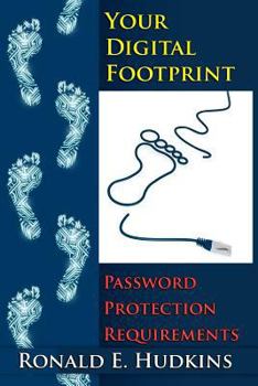 Paperback Your Digital Footprint: Password Protection Requirements Book