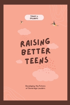 Raising better teens: Developing the Future of Sovereign Leaders