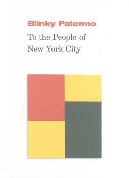 Hardcover Blinky Palermo: To the People of New York City Book