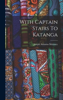 Hardcover With Captain Stairs To Katanga Book